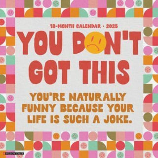 Cover image for 9781549245565 - You Don't Got This 2025 12 X 12 Wall Calendar