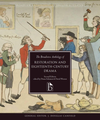 Cover image for 9781554815746 - The Broadview Anthology of Restoration and Eighteenth-Century Drama – Second Edition