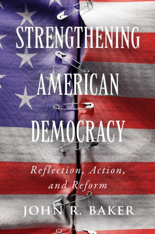 Cover image for 9781554816279 - Strengthening American Democracy: Reflection, Action, and Reform