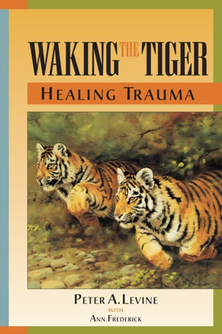 Cover image for 9781556432330 - Waking the Tiger: Healing Trauma