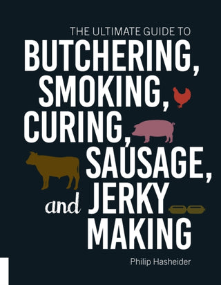 Cover image for 9781558329874 - The Ultimate Guide to Butchering, Smoking, Curing, Sausage, and Jerky Making