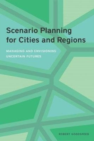 Cover image for 9781558444003 - Scenario Planning for Cities and Regions – Managing and Envisioning Uncertain Futures