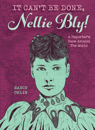 Cover image for 9781561456864 - It Can't Be Done, Nellie Bly!