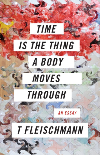 Cover image for 9781566895477 - Time Is the Thing a Body Moves Through
