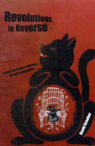 Cover image for 9781570272431 - Revolutions in Reverse: Essays on Politics, Violence, Art, and Imagination