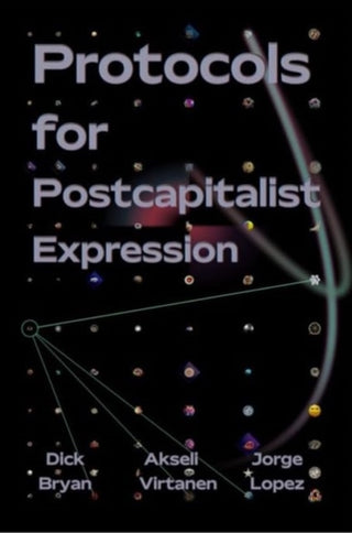 Cover image for 9781570274145 - Protocols for Postcapitalist Economic Expression