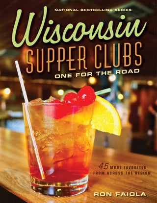 Cover image for 9781572843684 - Wisconsin Supper Clubs: One for the Road