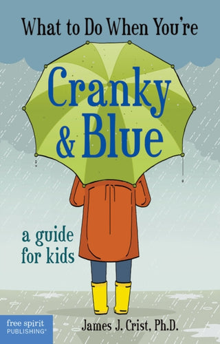 Cover image for 9781575424309 - What to Do When You're Cranky & Blue