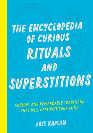 Supplemental image for 9781577154624 - The Encyclopedia of Curious Rituals and Superstitions