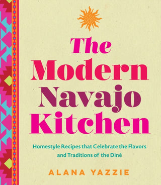 Cover image for 9781577154679 - The Modern Navajo Kitchen