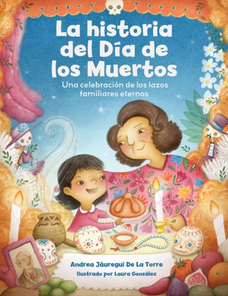 Cover image for 9781577155690 - La historia del Dia de los Muertos / The Dia de Los Muertos Story