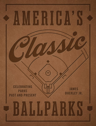 Cover image for 9781577159254 - America's Classic Ballparks - Revised Edition