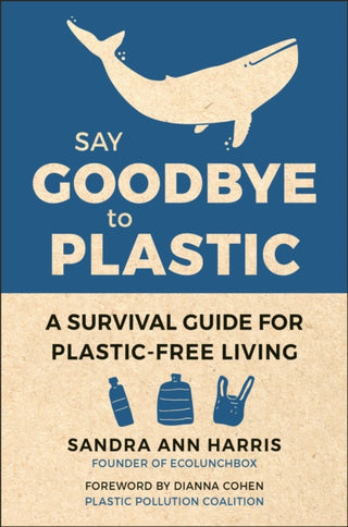 Cover image for 9781578268603 - Say Goodbye to Plastic
