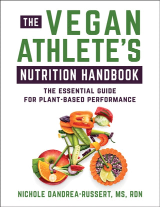 Cover image for 9781578269044 - The Vegan Athlete's Nutrition Handbook