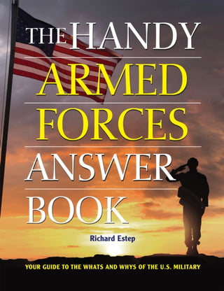 Cover image for 9781578597437 - The Handy Armed Forces Answer Book