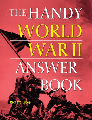 Cover image for 9781578598106 - The Handy World War II Answer Book