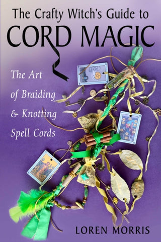 Cover image for 9781578639199 - The Crafty Witch's Guide to Cord Magic