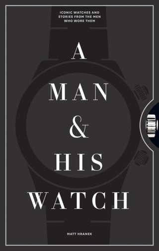 Cover image for 9781579657147 - A Man & His Watch