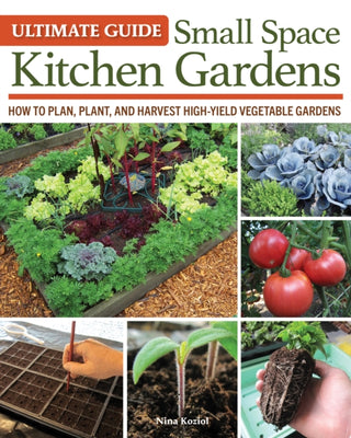 Cover image for 9781580116015 - Ultimate Guide: Small Space Kitchen Gardens