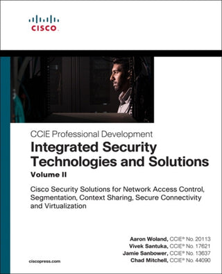 Cover image for 9781587147074 - Integrated Security Technologies and Solutions - Volume II