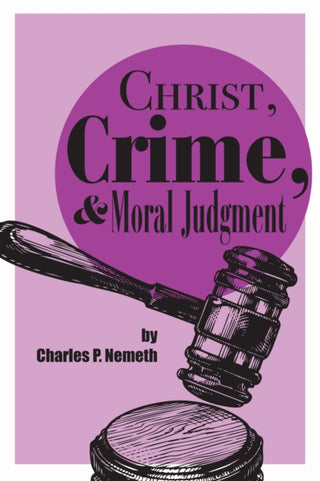 Cover image for 9781587311192 - Christ, Crime, and Moral Judgment