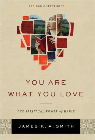 Cover image for 9781587433801 - You Are What You Love – The Spiritual Power of Habit