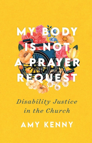 Cover image for 9781587435454 - My Body Is Not a Prayer Request