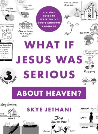 Cover image for 9781587436192 - What If Jesus Was Serious about Heaven? – A Visual Guide to Experiencing God`s Kingdom among Us