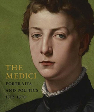 Cover image for 9781588397300 - The Medici – Portraits and Politics, 1512–1570