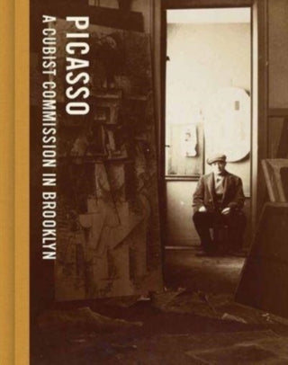 Cover image for 9781588397683 - Picasso – A Cubist Commission in Brooklyn