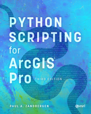 Cover image for 9781589488014 - Python Scripting for ArcGIS Pro
