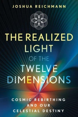 Cover image for 9781591434900 - The Realized Light of the Twelve Dimensions