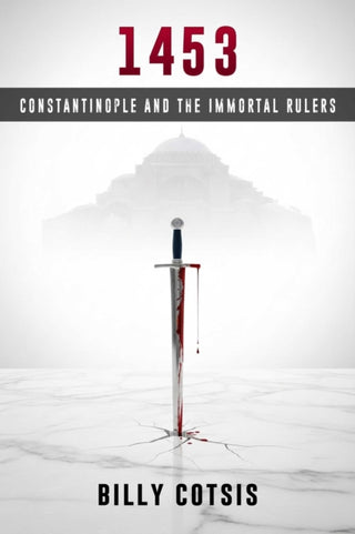 Cover image for 9781592117567 - 1453: Constantinople and the Immortal Rulers