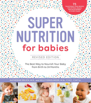 Cover image for 9781592338405 - Super Nutrition for Babies, Revised Edition