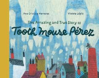 Cover image for 9781592703593 - The Amazing and True Story of Tooth Mouse Perez