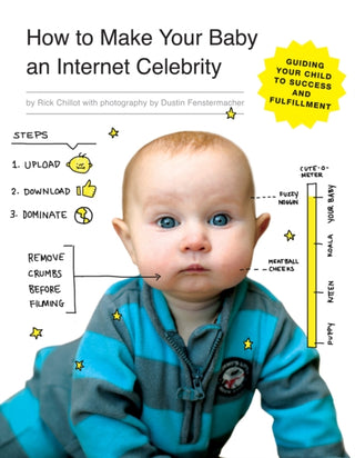 Cover image for 9781594747397 - How to Make Your Baby an Internet Celebrity