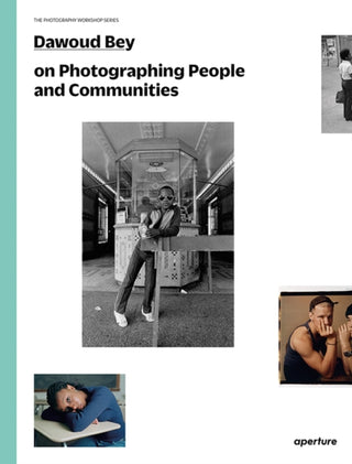 Cover image for 9781597113373 - Dawoud Bey on Photographing People and Communities