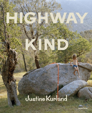 Cover image for 9781597115216 - Justine Kurland: Highway Kind