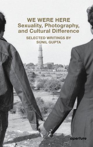 Cover image for 9781597115285 - We Were Here: Sexuality, Photography, and Cultural Difference