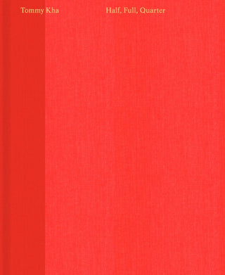 Cover image for 9781597115438 - Tommy Kha: Half, Full, Quarter