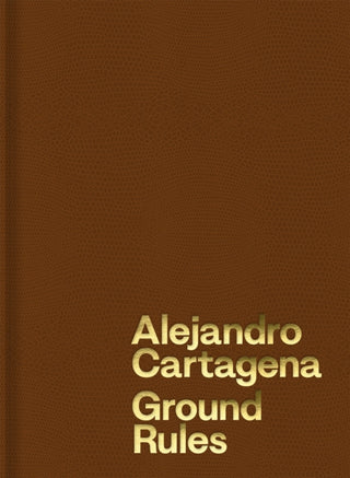 Cover image for 9781597115728 - Alejandro Cartagena: Ground Rules