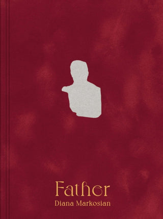 Cover image for 9781597115896 - Diana Markosian: Father