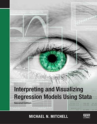 Cover image for 9781597183215 - Interpreting and Visualizing Regression Models Using Stata