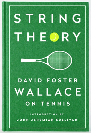 Cover image for 9781598534801 - String Theory: David Foster Wallace on Tennis