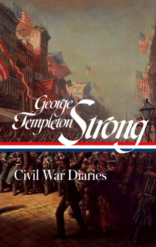 Cover image for 9781598538250 - George Templeton Strong: Civil War Diaries (LOA #396)