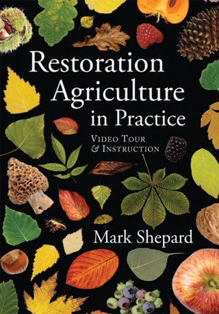 Cover image for 9781601730718 - Restoration Agriculture in Practice