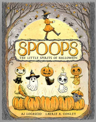 Cover image for 9781603095617 - Spoops: The Little Spirits of Halloween