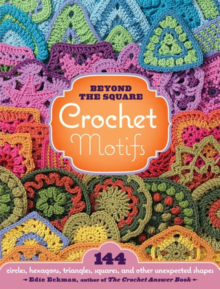 Cover image for 9781603420396 - Beyond the Square Crochet Motifs
