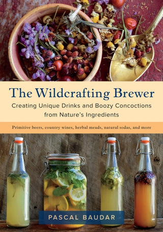 Cover image for 9781603587181 - The Wildcrafting Brewer