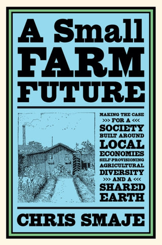 Cover image for 9781603589024 - A Small Farm Future